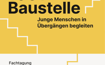 Bald ist es soweit: Tagung «1001 Baustelle – Junge Menschen in Übergängen begleiten»